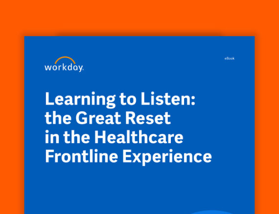 Learning to Listen: The Great Reset in the Healthcare Frontline Experience